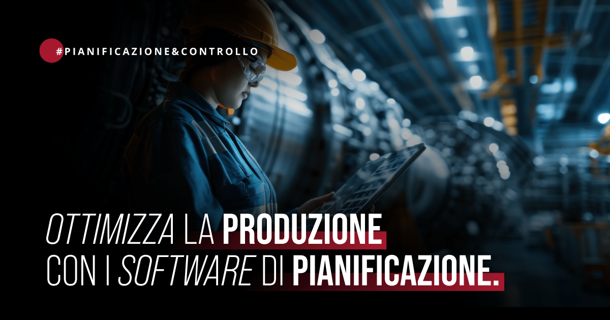 Ottimizza la tua produzione con strumenti avanzati di Pianificazione e ...